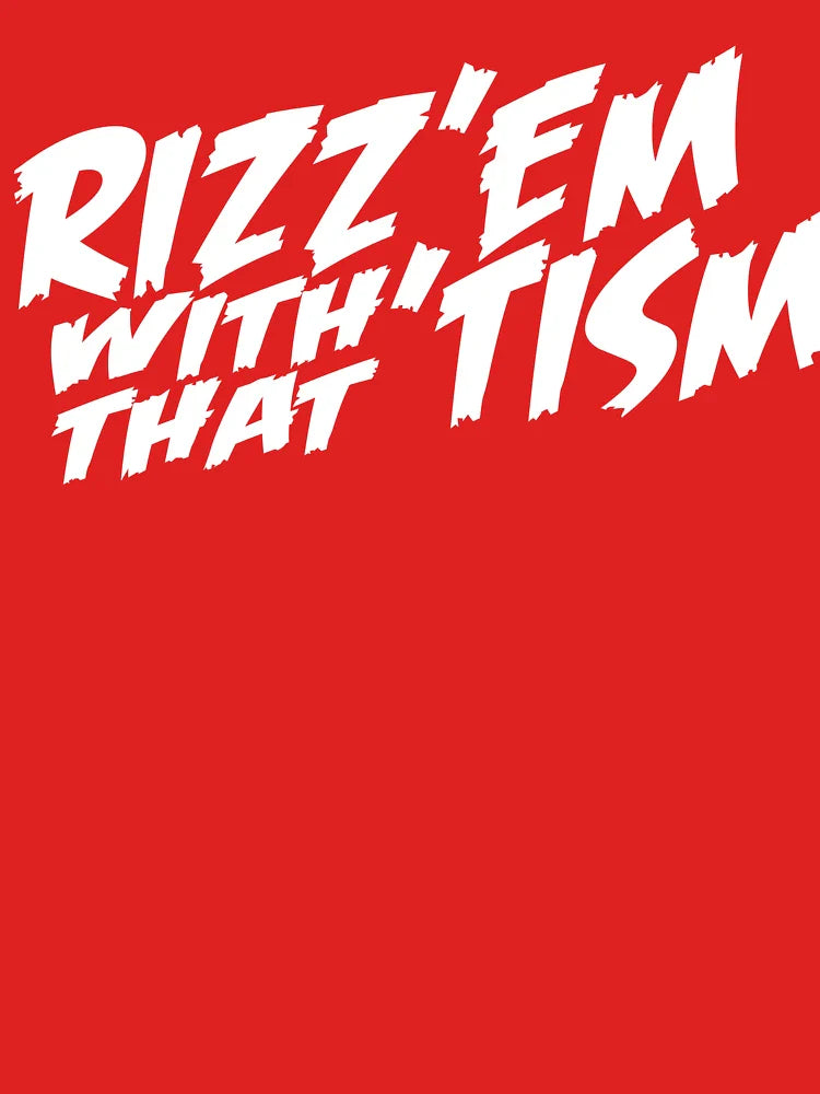 Rizz'em with that 'Tism Classic T-Shirt