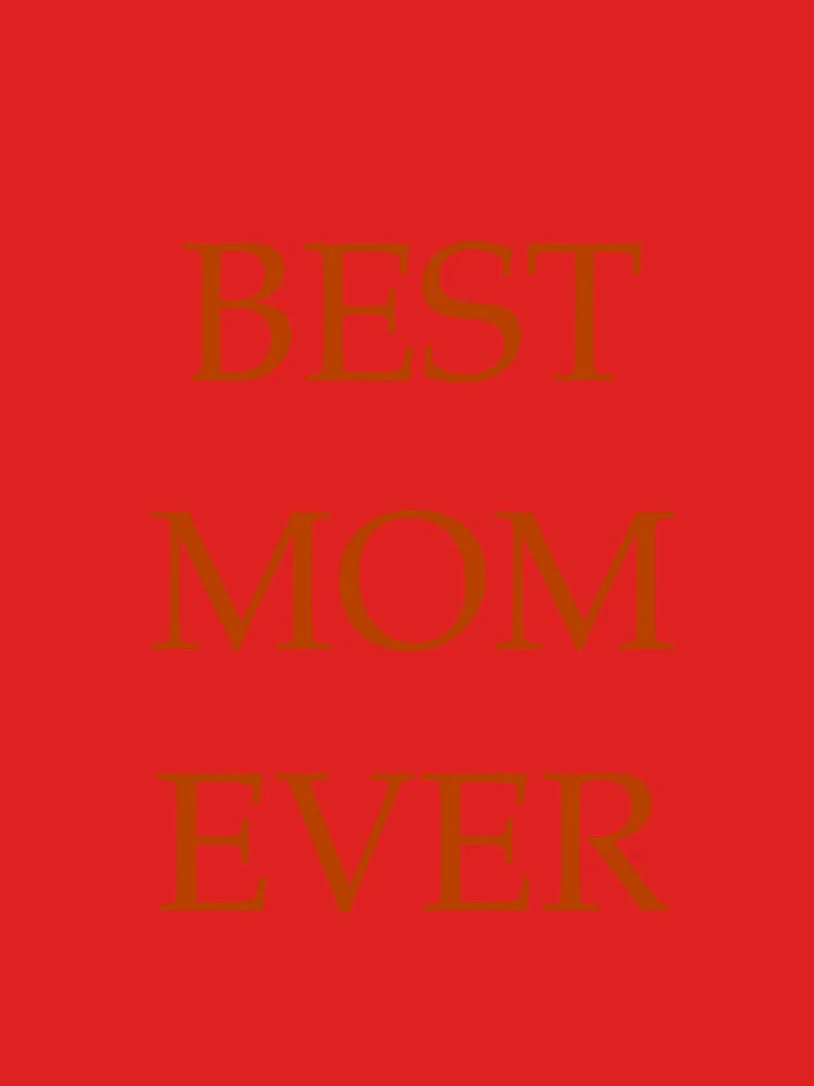 Best mom ever Classic T-Shirt