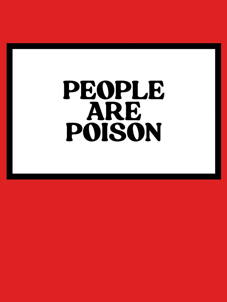 People Are Poison  Classic T-Shirt