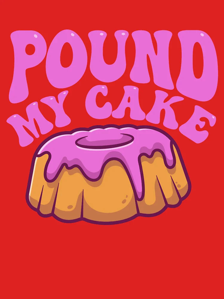 Pound My Cake Raunchy Women's Embarrassing Gear Classic T-Shirt