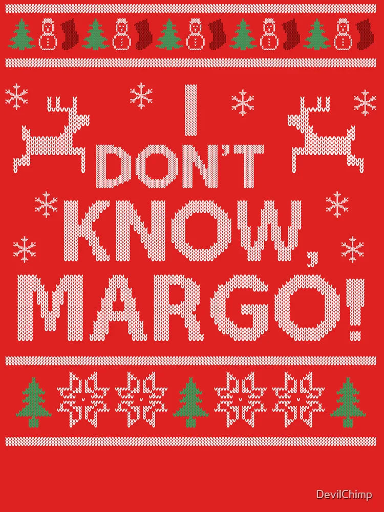 I don't know, Margo! Classic T-Shirt