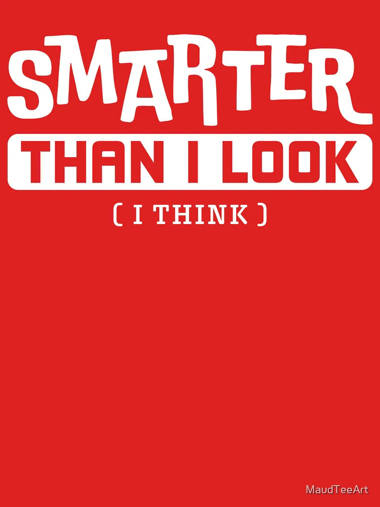 Smarter than I look (I think) Classic T-Shirt
