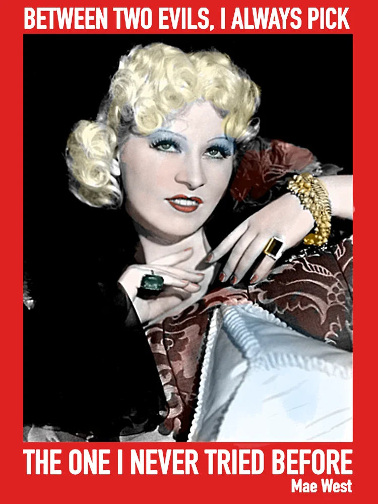 Between two evils I always pick Mae West  Classic T-Shirt
