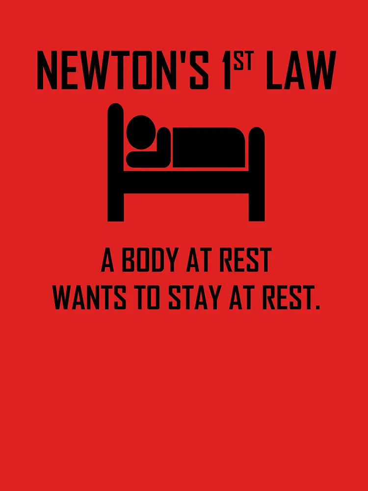Newton's First Law- Funny Physics Joke Classic T-Shirt