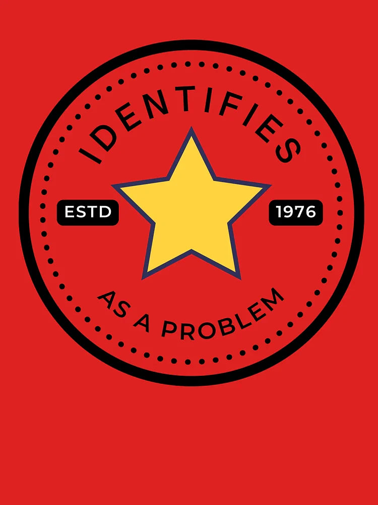 Identifies As A Problem Classic T-Shirt