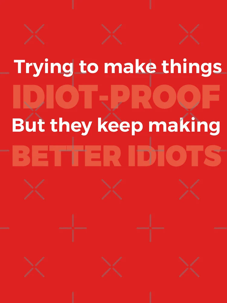 They Keep Making Better Idiots - Funny Programming Jokes Classic T-Shirt