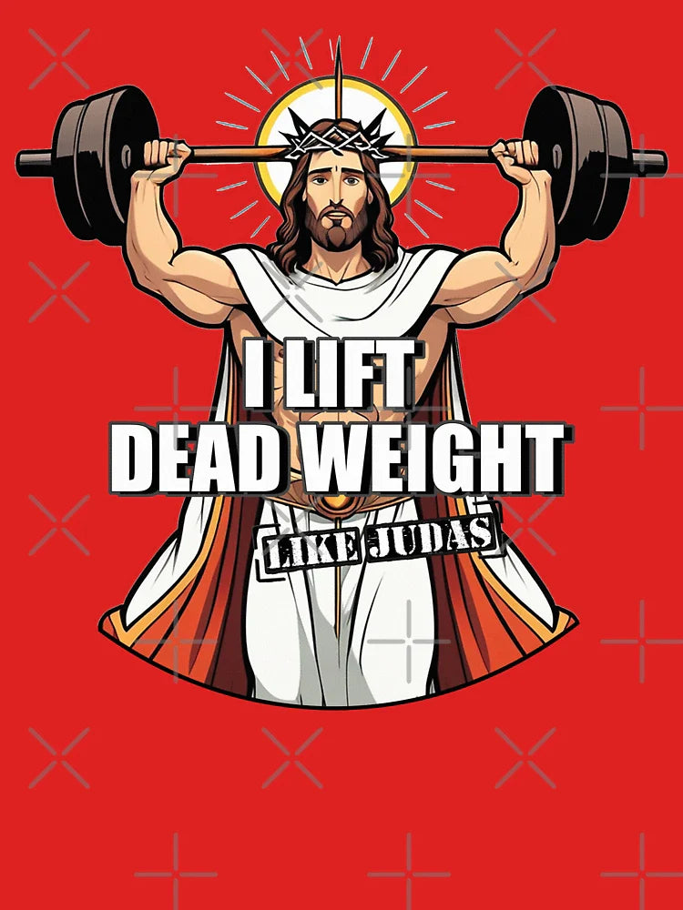 Jesus & Judas Parody - I lift dead weight. Like Judas Classic T-Shirt