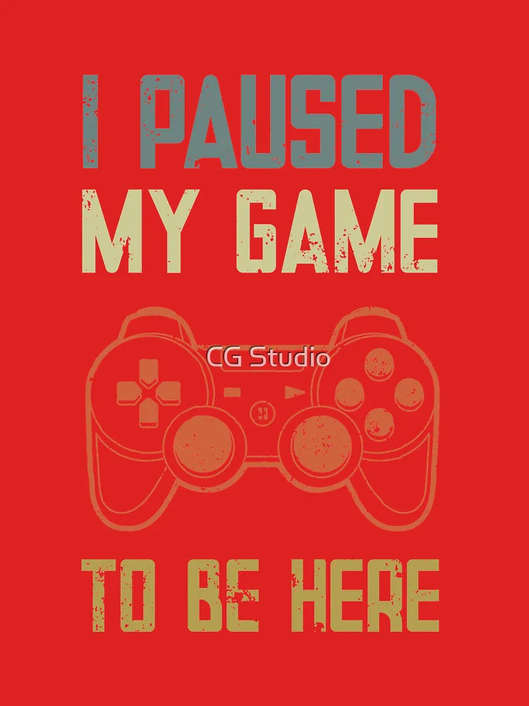 I Paused My Game to Be Here - Funny Gift Classic T-Shirt