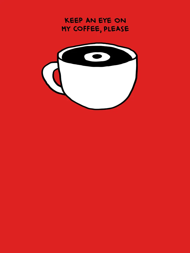 Keep an Eye on My Coffee, Please Classic T-Shirt