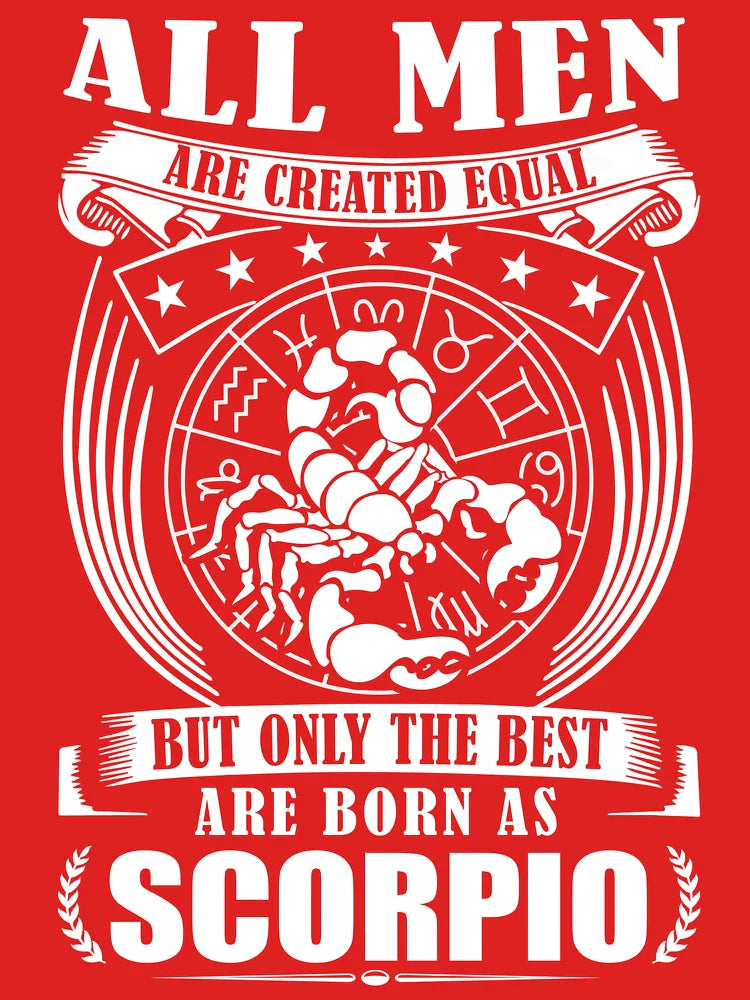 All Men Are Created Equal But Only The Best Are Born As Scorpio Classic T-Shirt