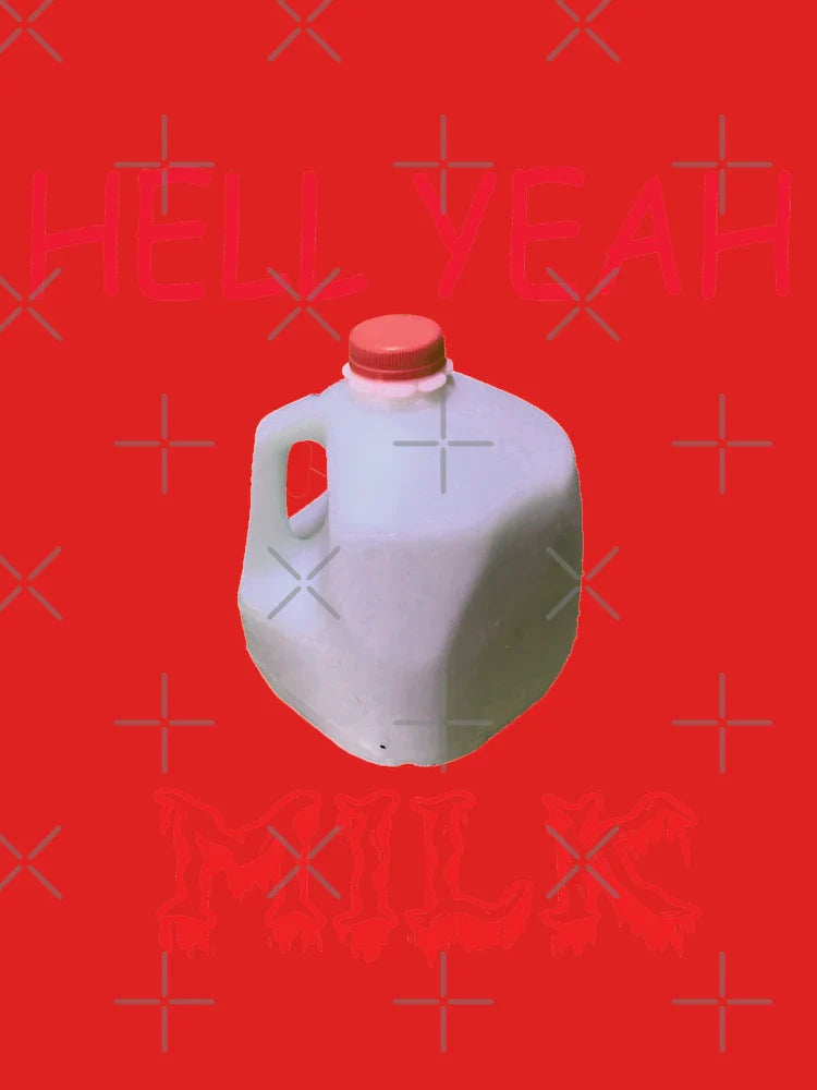 HELL YEAH  MILK Classic T-Shirt