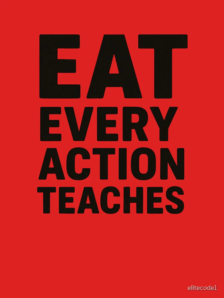 EAT – EVER ACTION TEACHES | Motivational Acronym Tee Classic T-Shirt