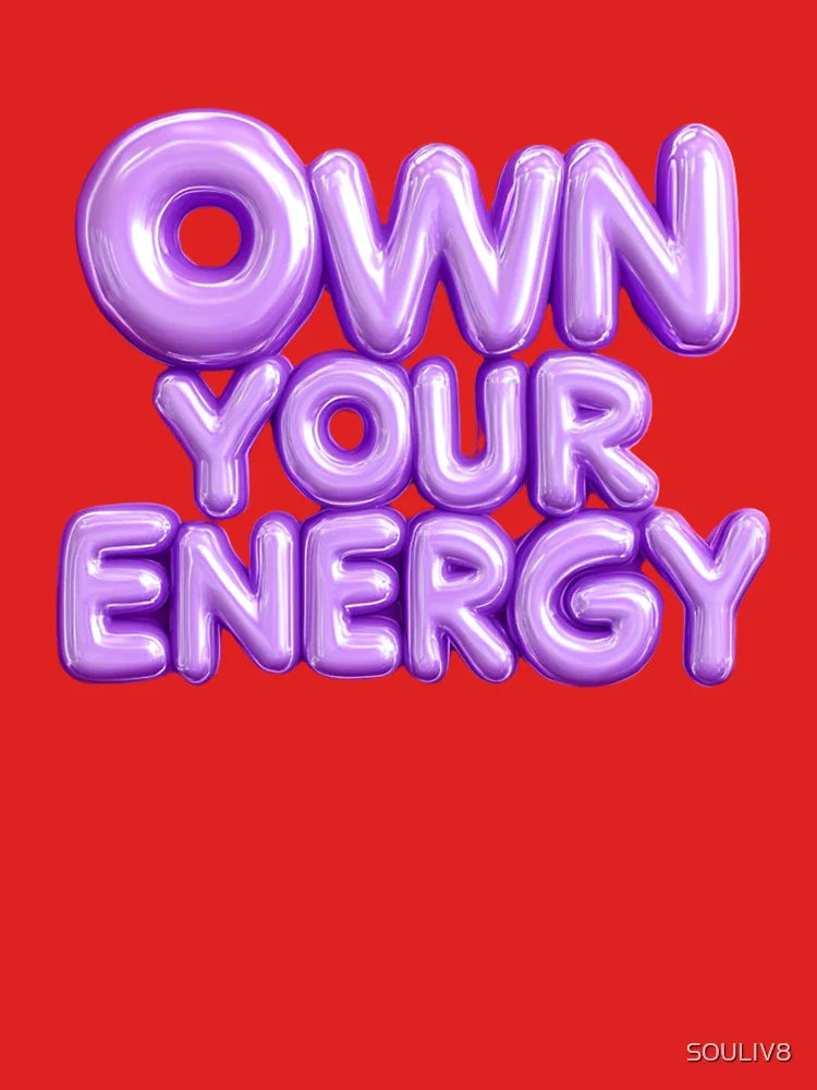 Own Your Energy | Bold Motivational Typography Tee by SOULIV8 Classic T-Shirt