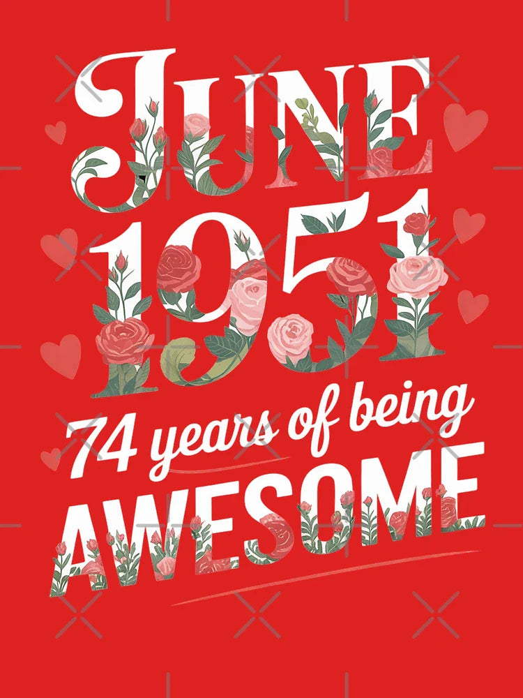74 Year Old Being Awesome June 1951 Floral 74th Birthday Classic T-Shirt