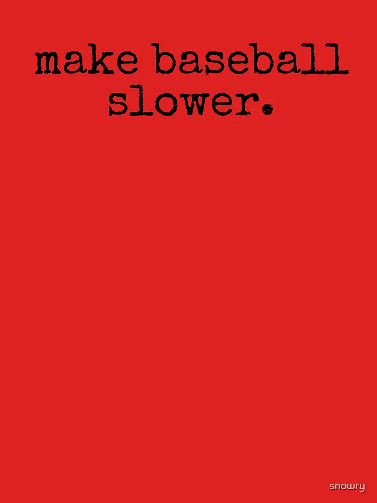 Vintage Make baseball slower. funny baseball player joke Classic T-Shirt