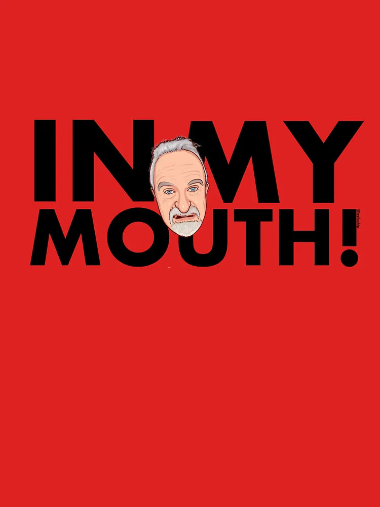In My Mouth! Classic T-Shirt