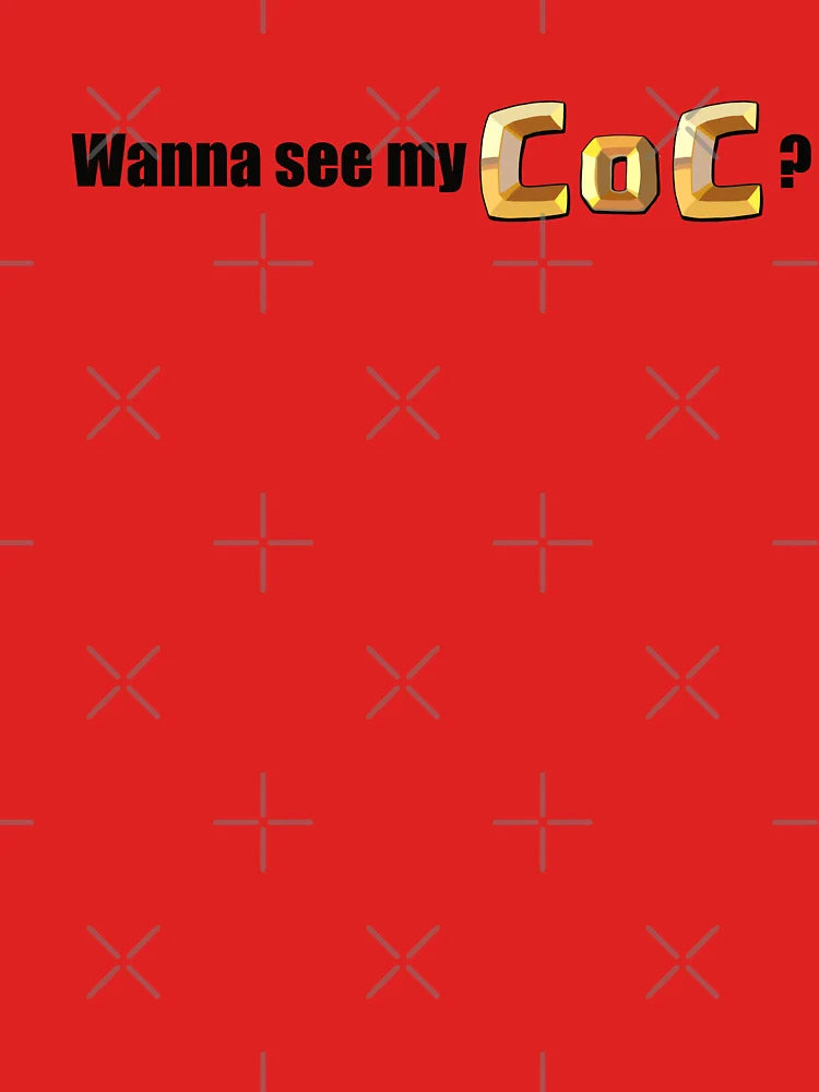 Wanna see my CoC? Classic T-Shirt