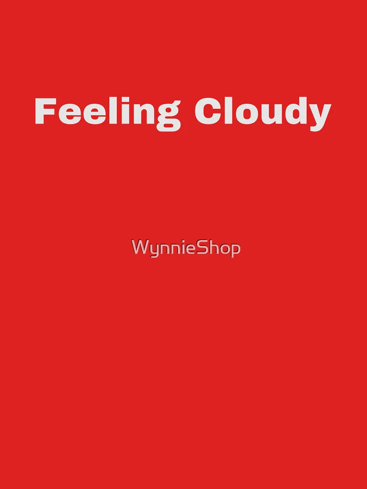 Feeling Cloudy Classic T-Shirt