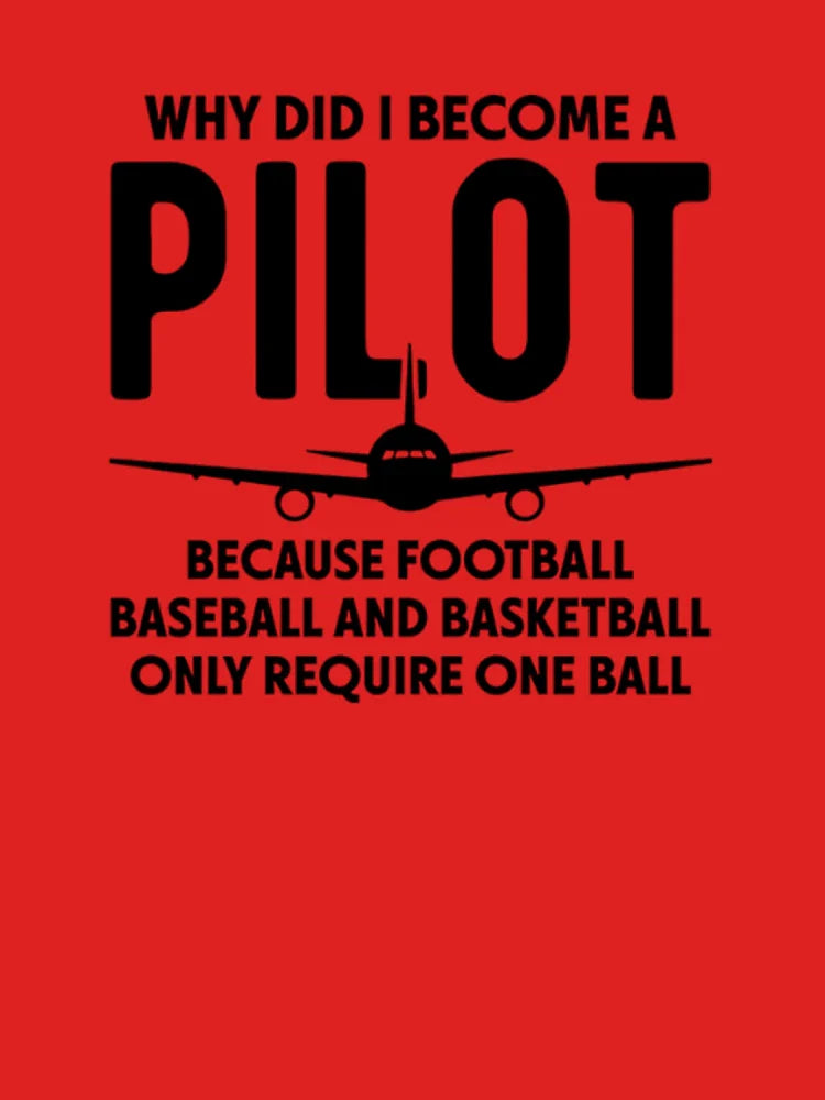 Why Did I Become A Pilot Classic T-Shirt