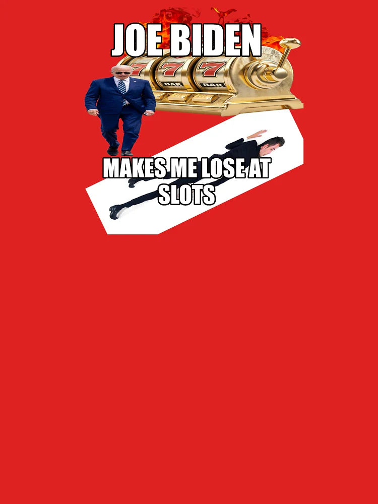 JOE BIDEN MAKES ME LOSE AT SLOTS Classic T-Shirt