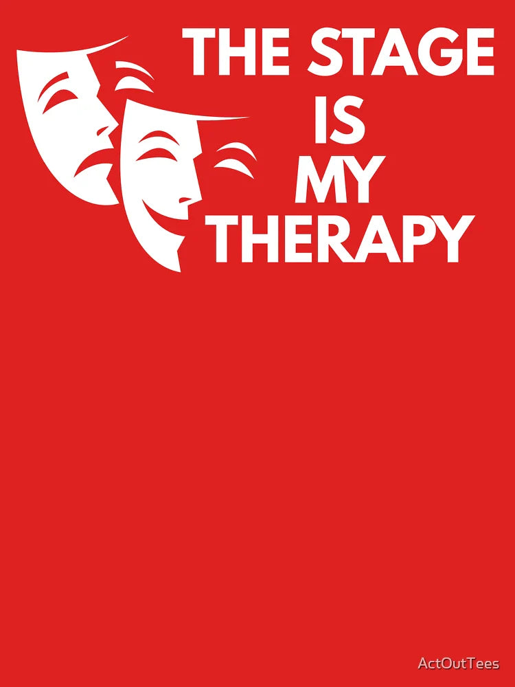 THE STAGE IS MY THERAPY Classic T-Shirt