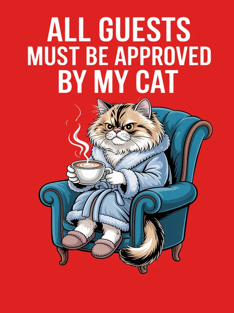 All Guests must be approved by my Cat Classic T-Shirt