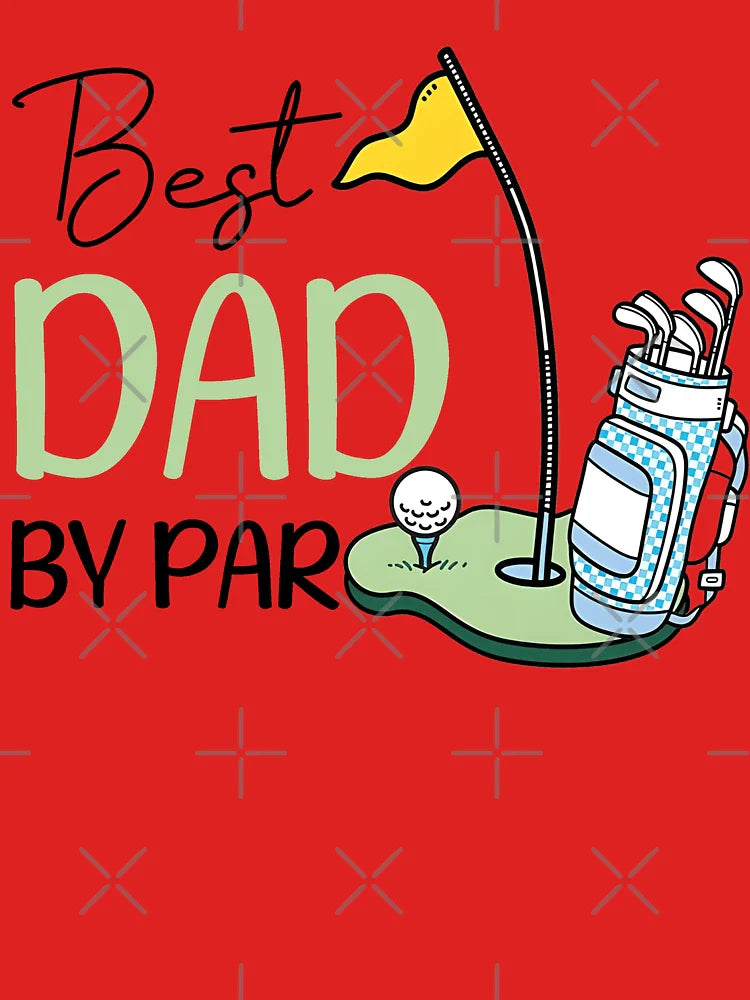 Best Dad By Par Golf Father's Day Classic T-Shirt