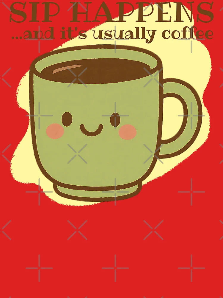 Sip Happens and It's Usually Coffee! Coffee Lover Gift. Classic T-Shirt