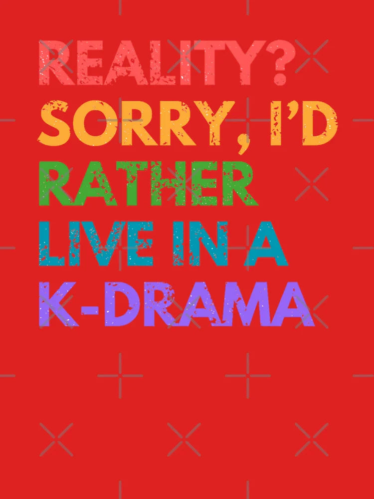I'd Rather Live in a Kdrama Colorful Text Classic T-Shirt