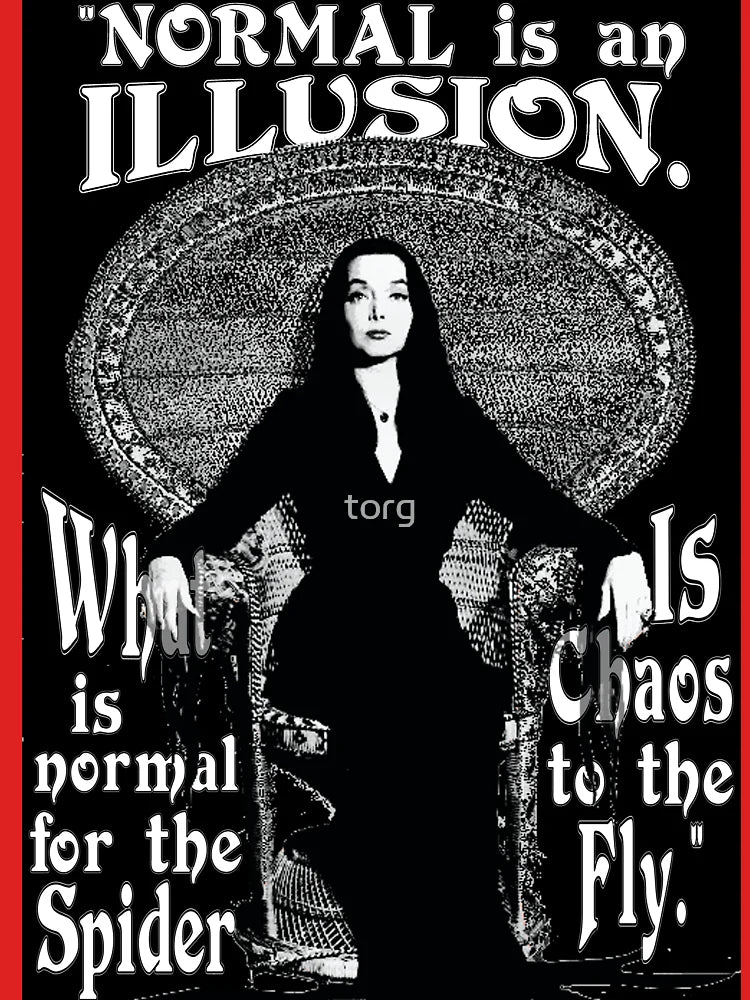 Morticia Addams-"Normal Is An Illusion..." Classic T-Shirt