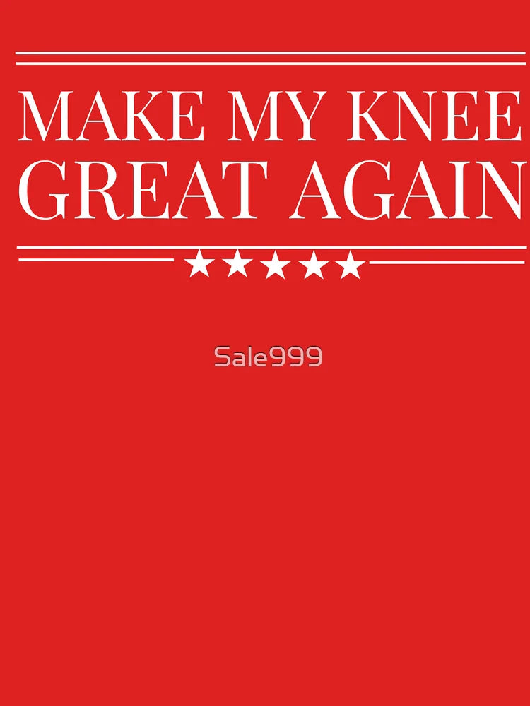 Make my Knee great again | knee replacement warrior t-shirt | Funny Knee Replacement Surgery Saying Classic T-Shirt