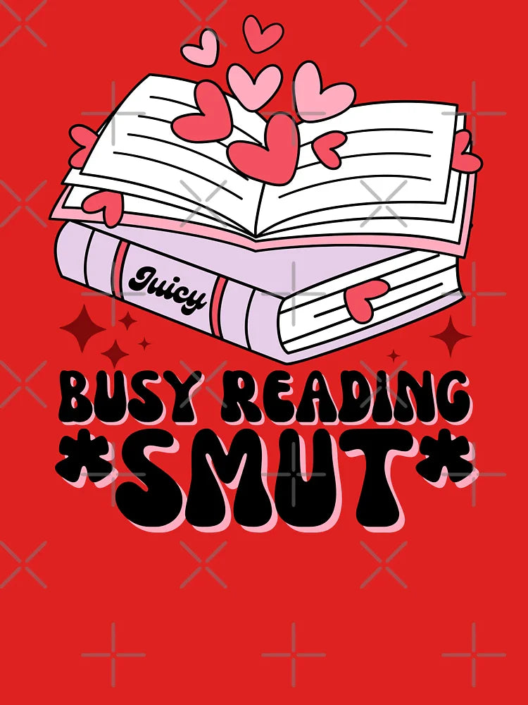 Busy reading smut  Classic T-Shirt