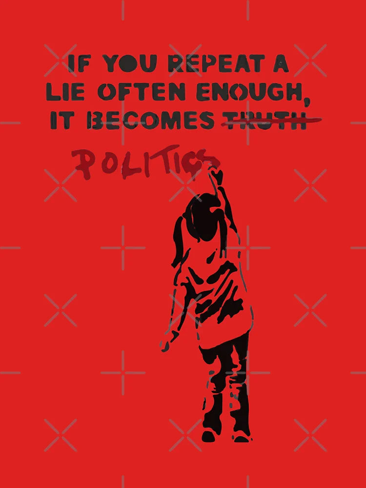 BANKSY If You Repeat A Lie Often Enough It Becomes Politics Classic T-Shirt