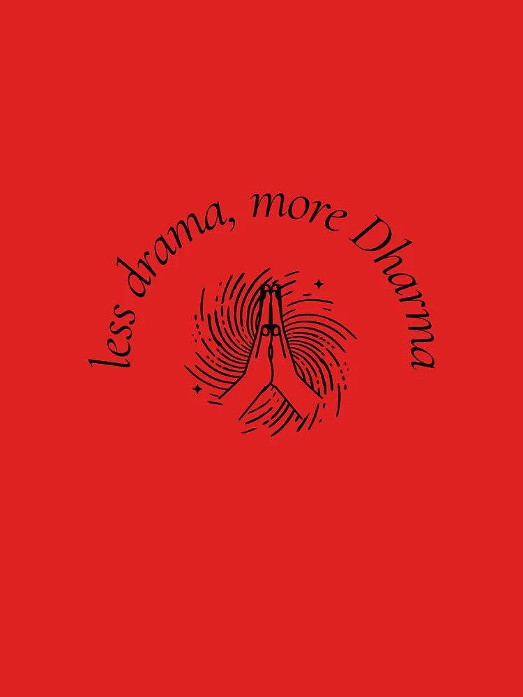 less drama, more Dharma Classic T-Shirt