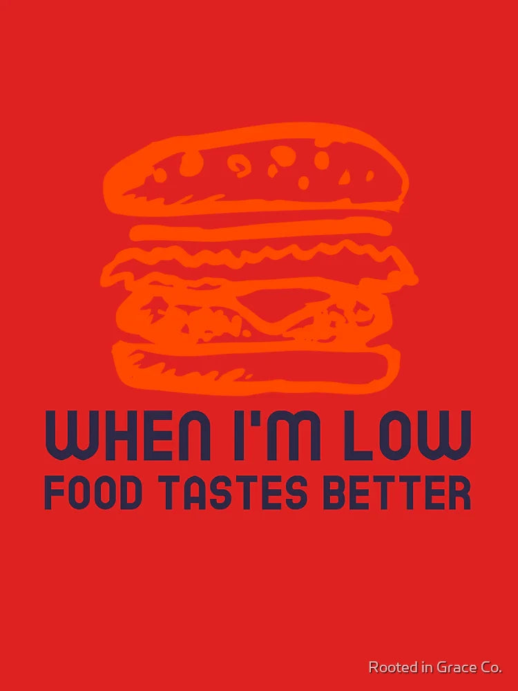 When I’m Low, Food Tastes Better – Diabetes Awareness Quote Classic T-Shirt