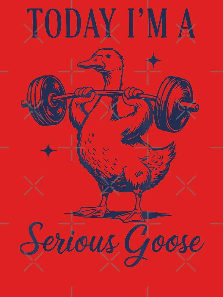 Today I'm A Serious Goose Funny Lifting Weights Gym Fitness Classic T-Shirt