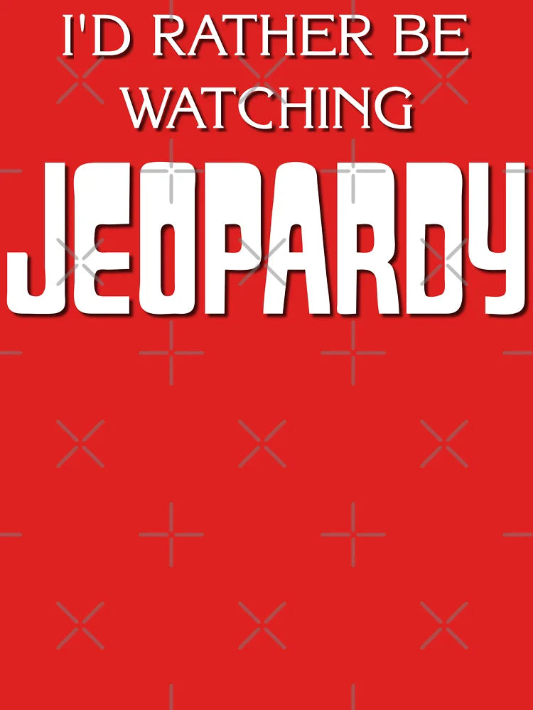 I'd Rather be Watching Jeopardy Classic T-Shirt