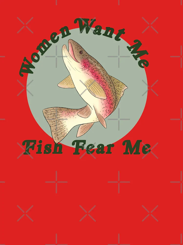 Women Want Me, Fish Fear Me Classic T-Shirt