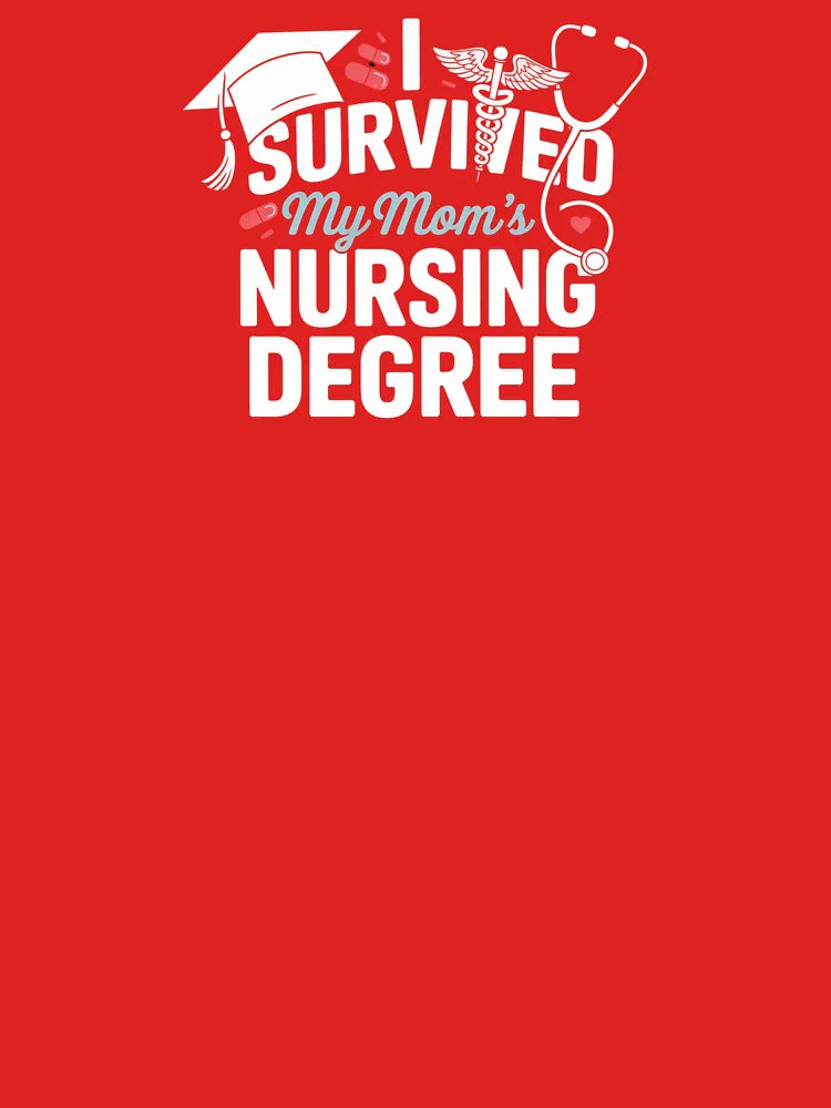 Survived My Mom’s Nursing Degree – Funny Family Nurse Graduation Tee Classic T-Shirt