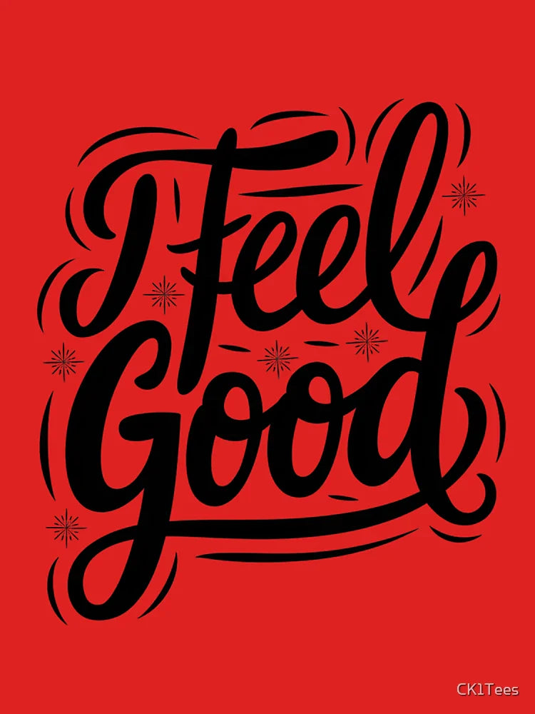 I Feel Good Classic T-Shirt