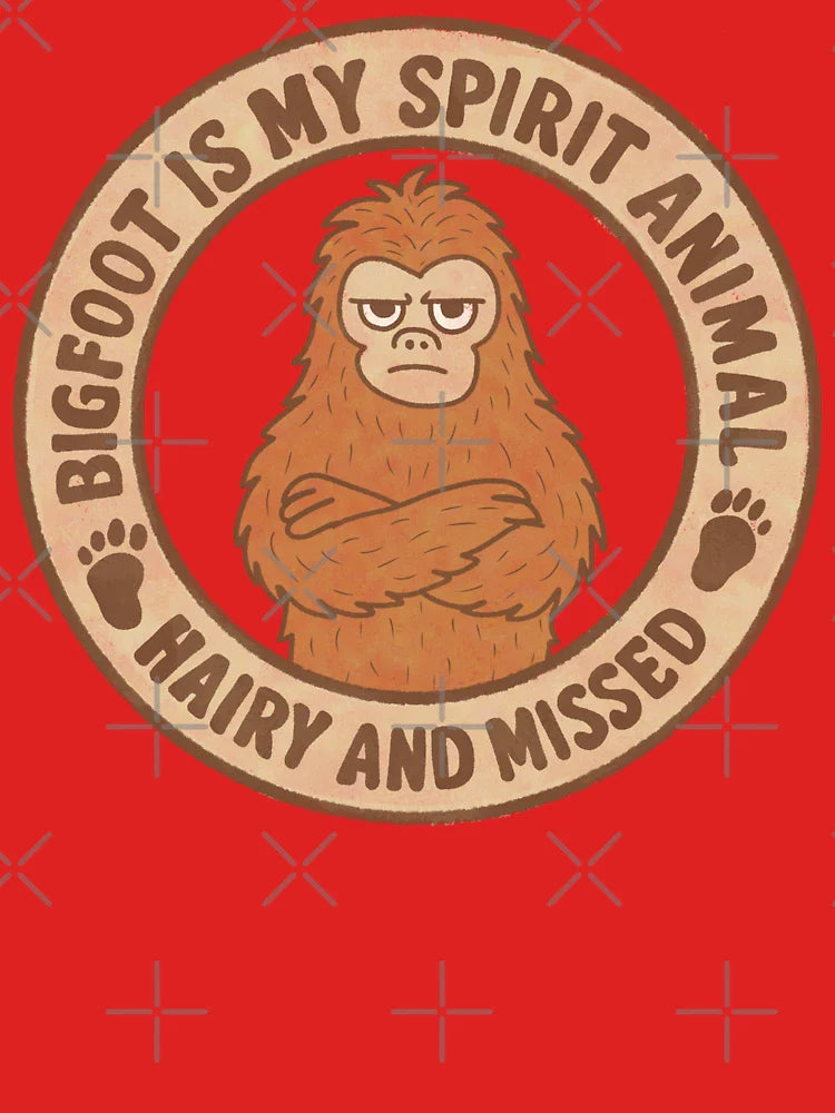 Bigfoot is my spirit animal Classic T-Shirt