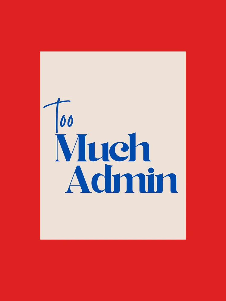 Too Much Admin (Navy) Classic T-Shirt