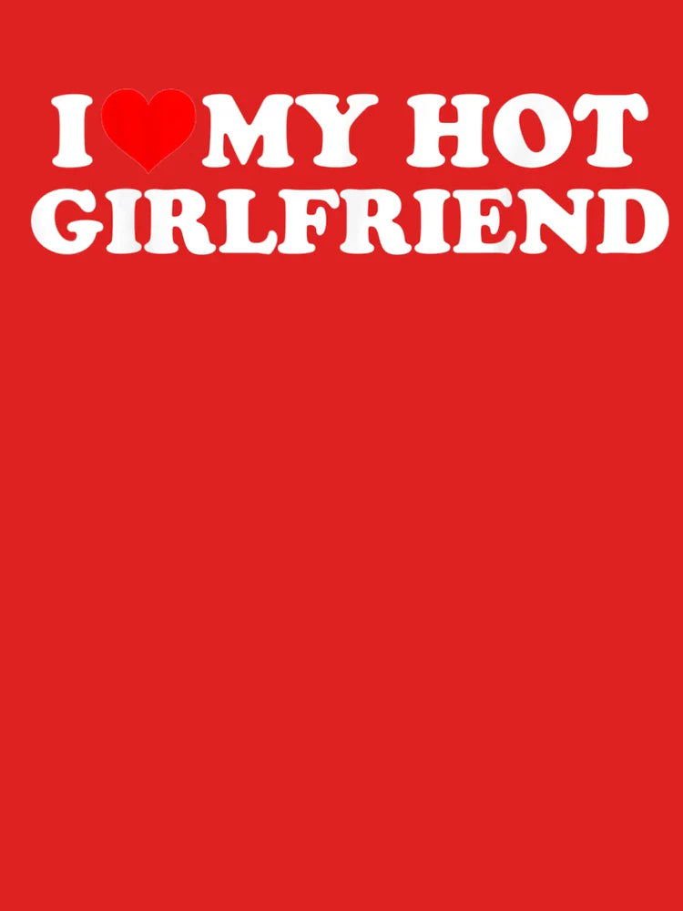I Love My Hot Girlfriend - I Heart My Hot Girlfriend Classic T-Shirt
