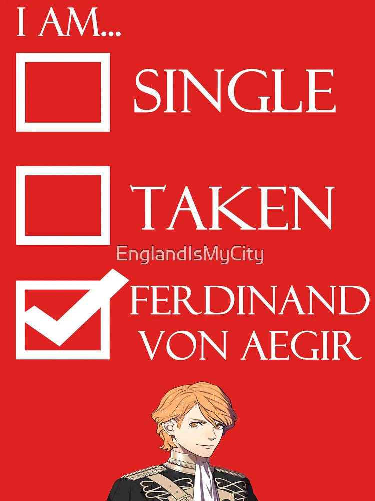 I Am Ferdinand Von Aegir Single Taken Fire Emblem Three Houses Classic T-Shirt