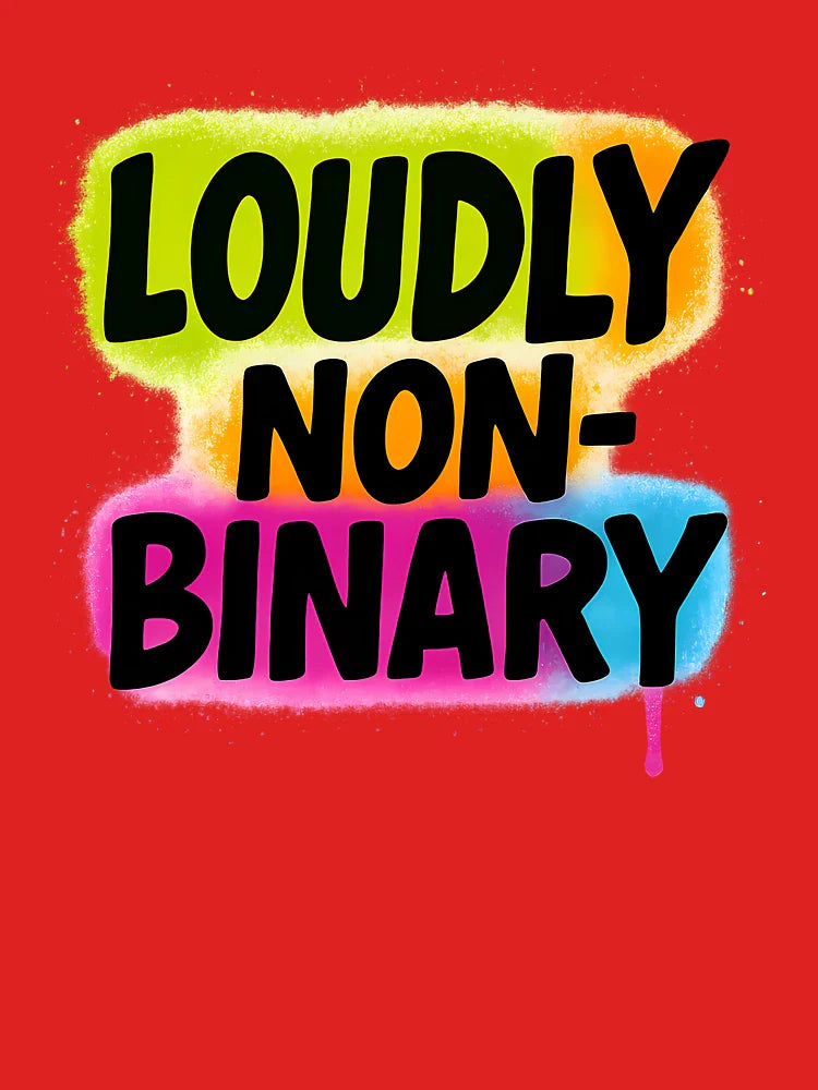 Loudly Non-Binary – Bold Pride Message Classic T-Shirt