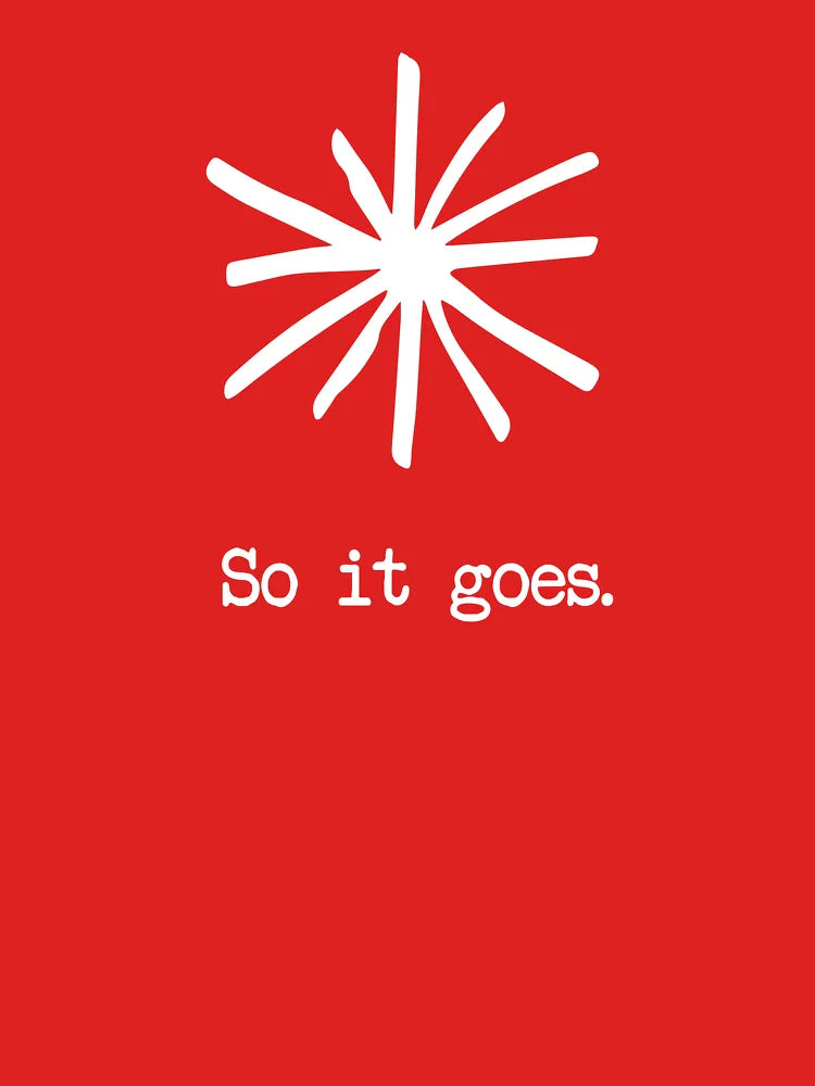 So it goes. - White Classic T-Shirt
