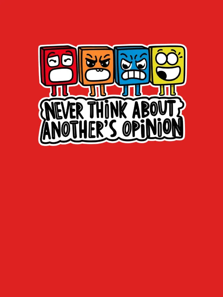Never Think about another's opinion Classic T-Shirt