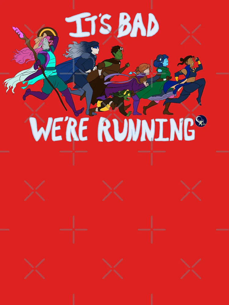 It's Bad, We're Running Classic T-Shirt