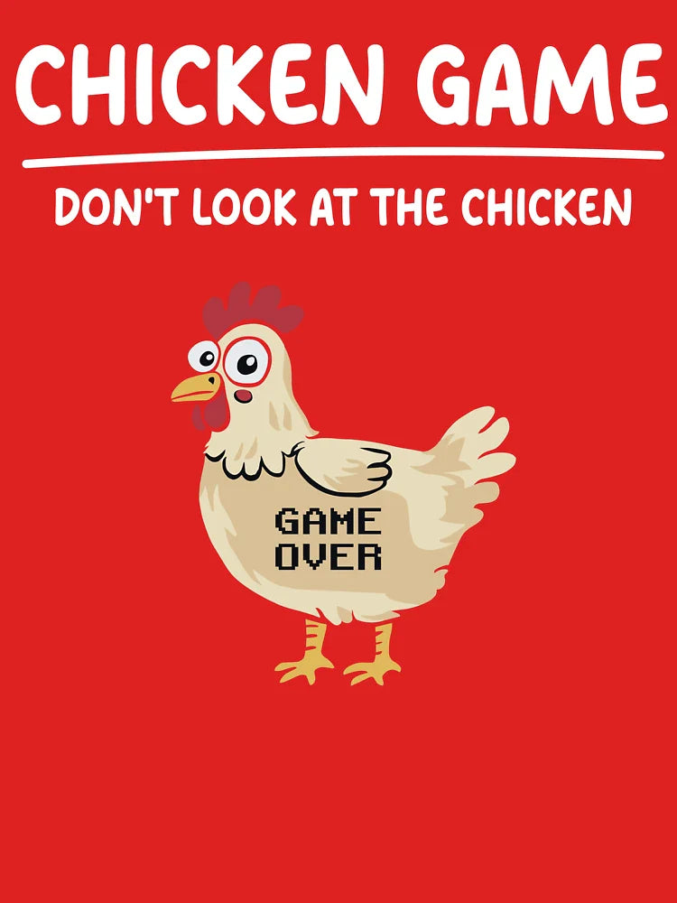 Chicken game, Don't Look at the Chicken, Funny Chicken Joke. Classic T-Shirt