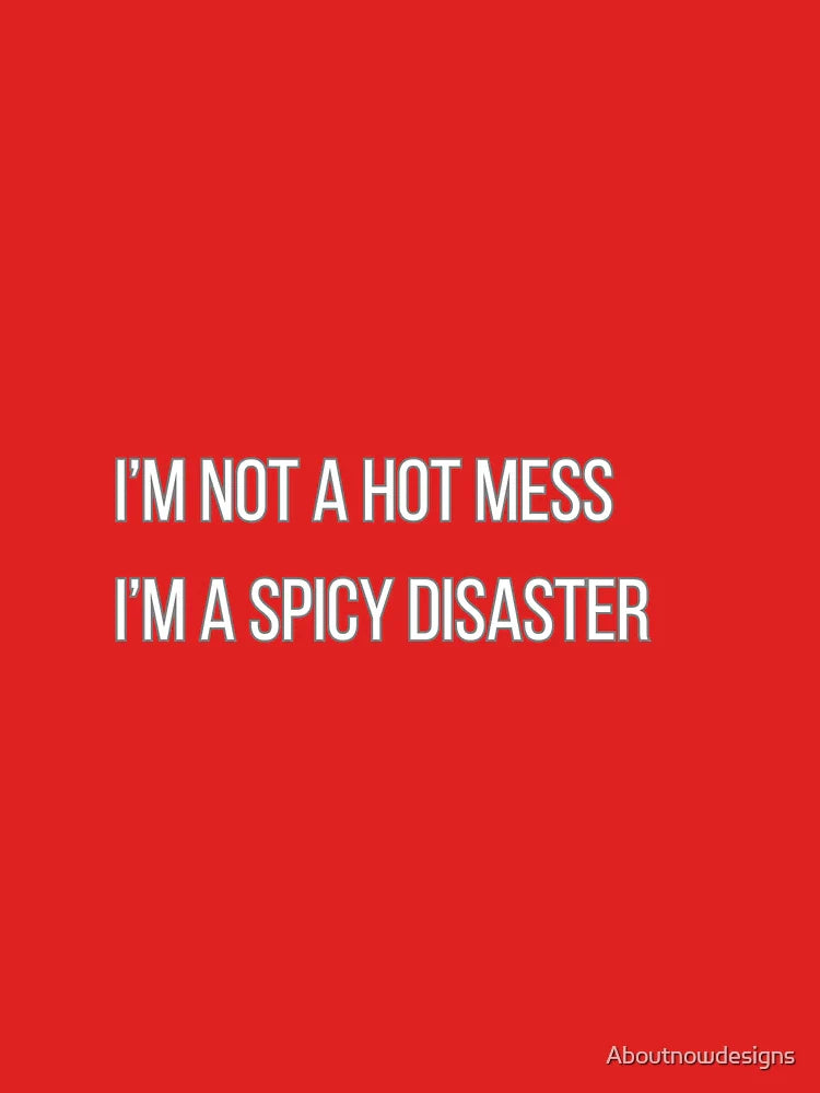 I'm not a hot mess Classic T-Shirt